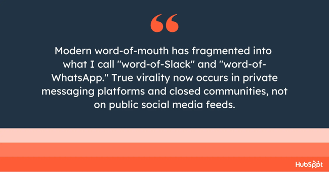 modern word-of-mouth has fragmented into word of slack