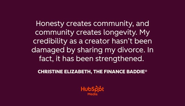 honesty creates community, and community creates longevity. my credibility as a creator hasn’t been damaged by sharing my divorce. in fact, it has been strengthened.
